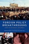 Foreign Policy Breakthroughs - ROBERT (DEAN,  Dean, LBJ School, University of Texas) Hutchings ; Jeremi (Professor of History, Professor of History, University of Texas) Suri - 9780190226121