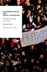 Networked Publics and Digital Contention - MOHAMED (ASSOCIATE PROFESSOR OF CRITICAL THEORY,  Associate Professor of Critical Theory, Georgetown University School of Public Service in Qatar) Zayani - 9780190239770