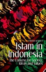 Islam in Indonesia: The Contest for Society, Ideas and Values - Carool Kersten - 9780190247775