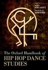 The Oxford Handbook of Hip Hop Dance Studies - Mary (Associate Professor of Dance Fogarty ; Imani Kai (Assistant Professor of Critical Dance Studies Johnson - 9780190247867