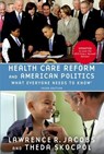 Health Care Reform and American Politics - LAWRENCE (PROFESSOR OF POLITICAL SCIENCE,  Professor of Political Science, University of Minnesota) Jacobs ; Theda (Professor of Government, Professor of Government, Harvard University) Skocpol - 9780190262044