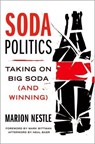 Soda Politics - Dr. Marion (Paulette Goddard Professor in the Department of Nutrition Nestle ; Mark (Columnist Bittman ; Dr. Neal (Co-Founder Baer - 9780190263430