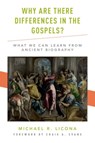 Why Are There Differences in the Gospels? - Michael R. (Associate Professor of Theology Licona ; Craig A. (John Bisagno Distinguished Professor of Christian Origins and Dean of the School of Christian Thought Evans - 9780190264260