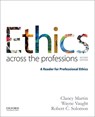 Ethics Across the Professions: A Reader for Professional Ethics - Clancy Martin - 9780190298708