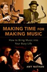 Making Time for Making Music - Amy (Independent Scholar) Nathan - 9780190611590
