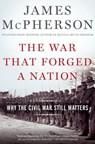 The War That Forged a Nation - James M. (Professor Emeritus McPherson - 9780190658533