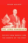 The Long Hangover - SHAUN (MOSCOW CORRESPONDENT,  Moscow Correspondent, The Guardian) Walker - 9780190659240