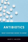 Antibiotics - Mary E. (Professor Wilson - 9780190663407