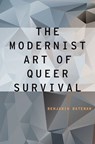 The Modernist Art of Queer Survival - BENJAMIN (LECTURER IN ENGLISH LITERATURE,  Lecturer in English Literature, The University of Edinburgh) Bateman - 9780190676537