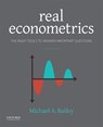 Real Econometrics - Michael (Colonel William J. Walsh Professor Bailey - 9780190857462