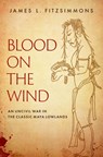 Blood on the Wind - James L. (Professor of Anthropology Fitzsimmons - 9780190869847