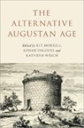 The Alternative Augustan Age - JOSIAH (CHAIR AND PROFESSOR OF CLASSICS,  Chair and Professor of Classics, Georgetown University) Osgood ; Kit (Postdoctoral Researcher, Postdoctoral Researcher, University of Amsterdam) Morrell ; Kathryn (Associate Professor of Roman History, Associate Professor of Roman History, University of Sydn - 9780190901400