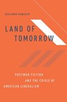 Land of Tomorrow - BENJAMIN (ASSISTANT PROFESSOR IN THE DEPARTMENT OF ENGLISH,  Assistant Professor in the Department of English, University of Michigan) Mangrum - 9780190909376