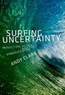 Surfing Uncertainty - Andy (Professor of Logic and Metaphysics Clark - 9780190933210