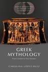 Greek Mythology - Carolina (Professor Lopez-Ruiz - 9780190944803