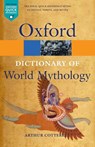 A Dictionary of World Mythology - Arthur (Principal Cotterell - 9780192177476