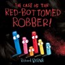 The Case of the Red-Bottomed Robber - Richard Byrne - 9780192749772