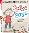 Read with Oxford: Stage 3: Julia Donaldson's Songbirds: Spike Says and Other Stories - Julia Donaldson - 9780192764805