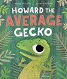 Howard the Average Gecko - Wendy Meddour - 9780192777348