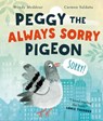 Peggy the Always Sorry Pigeon - Wendy Meddour - 9780192778567
