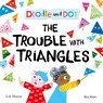Doodle and Dot: The Trouble With Triangles - Lily Murray - 9780192787705