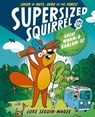 Supersized Squirrel and the Great Wham-o-Kablam-o! - Luke Seguin-Magee - 9780192788214