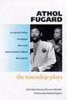 The Township Plays - Athol Fugard - 9780192829252