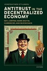 Antitrust in the Decentralized Economy - Konstantinos (Professor of Competition Law and Regulation Stylianou - 9780192842893