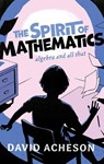 The Spirit of Mathematics - David (Emeritus Fellow Acheson - 9780192845085
