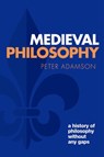 Medieval Philosophy - Peter (Ludwig-Maximilians-Universitat Munchen) Adamson - 9780192856739