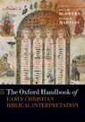 The Oxford Handbook of Early Christian Biblical Interpretation - Paul M. (Dean E. Walker Professor of Church History Blowers ; Peter W. (Associate Professor of Early Christianity and Chair Martens - 9780192858948