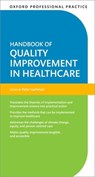 Oxford Professional Practice: Handbook of Quality Improvement in Healthcare - Peter (Lead Faculty of Quality Improvement Lachman - 9780192866387