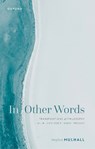 In Other Words - Stephen (Professor of Philosophy and Russell H. Carpenter Fellow in Philosophy Mulhall - 9780192869715