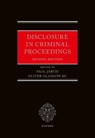 Disclosure in Criminal Proceedings - Paul (Barrister Jarvis ; Oliver (Barrister Glasgow - 9780192899408