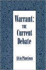 Warrant: The Current Debate - ALVIN (JOHN A. O'BRIEN PROFESSOR OF PHILOSOPHY,  John A. O'Brien Professor of Philosophy, University of Notre Dame) Plantinga - 9780195078626