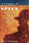 A Century of Spies - Jeffrey T. (Senior Fellow Richelson - 9780195113907