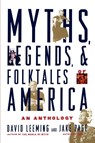 Myths, Legends, and Folktales of America - David (Former Professor of English and Comparative Literature Leeming ; Jake Page - 9780195117844