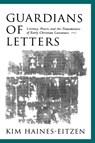 Guardians of Letters - KIM (ASSISTANT PROFESSOR OF EARLY CHRISTIANITY,  Department of Near Eastern Studies, Assistant Professor of Early Christianity, Department of Near Eastern Studies, Cornell University) Haines-Eitzen - 9780195135640