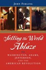 Setting the World Ablaze - John (Professor of History at the State University of West Georgia Ferling - 9780195150841