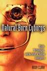 Natural-Born Cyborgs - Andy (Ancient Chair of Logic and Metaphysics Clark - 9780195177510