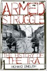 Armed Struggle: The History of the IRA - Richard English - 9780195177534
