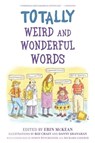 Totally Weird and Wonderful Words - Erin McKean - 9780195312126