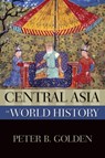 Central Asia in World History - Peter B. (Professor Emeritus of History and Academic Director of the Middle Eastern Studies Center Golden - 9780195338195