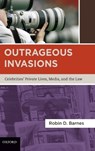 Outrageous Invasions - ROBIN D. (PROFESSOR OF LAW,  Professor of Law, University of Connecticut School of Law) Barnes - 9780195392760