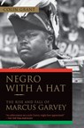Negro with a Hat: The Rise and Fall of Marcus Garvey - Colin Grant - 9780195393095