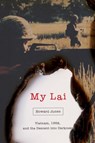 My Lai - HOWARD (UNIVERSITY RESEARCH PROFESSOR EMERITUS,  University Research Professor Emeritus, University of Alabama) Jones - 9780195393606