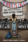 Democracy's Child - Alison L. (Associate Professor of Political Science Gash ; Daniel J. (Philip H. Knight Chair of Social Science Tichenor - 9780197581667