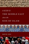 A History of the Middle East Since the Rise of Islam - David W. Lesch - 9780197587140