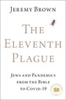 The Eleventh Plague - Jeremy (Director of the Office of Emergency Care Research Brown - 9780197607183