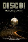 DISCO! - Mimi (Associate Professor of Music Haddon ; Michael (Reader in Film Studies Lawrence ; Arabella (Associate Professor of Drama Stanger - 9780197620847